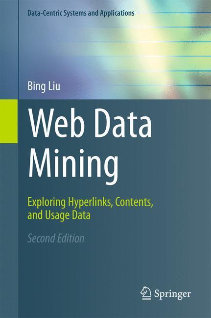 Cover: 9783642194597 | Web Data Mining | Exploring Hyperlinks, Contents, and Usage Data | Liu
