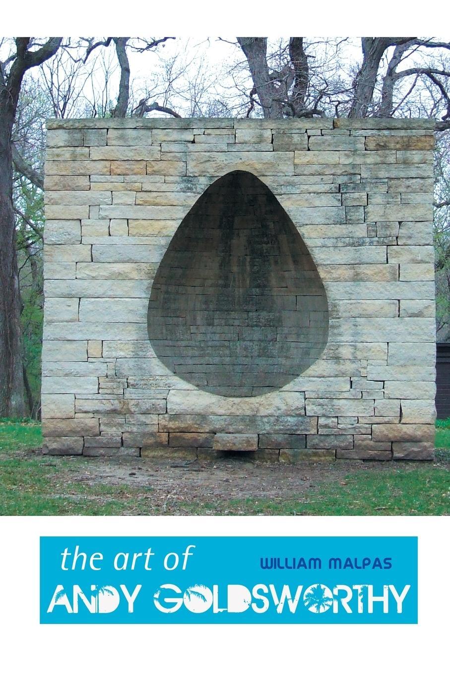 Cover: 9781861717399 | THE ART OF ANDY GOLDSWORTHY | William Malpas | Taschenbuch | Paperback