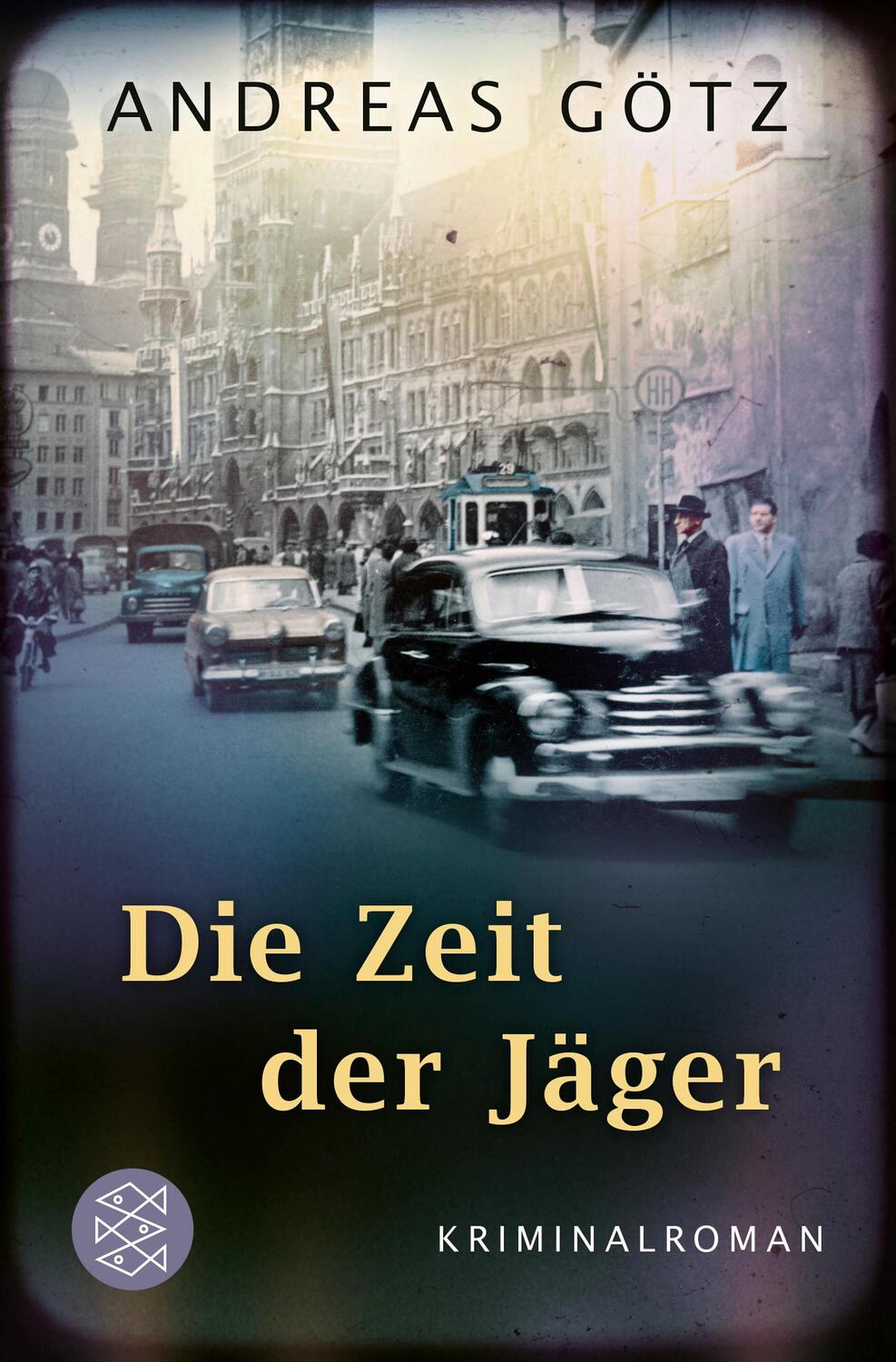 Cover: 9783596706280 | Die Zeit der Jäger | Kriminalroman | Andreas Götz | Taschenbuch | 2024