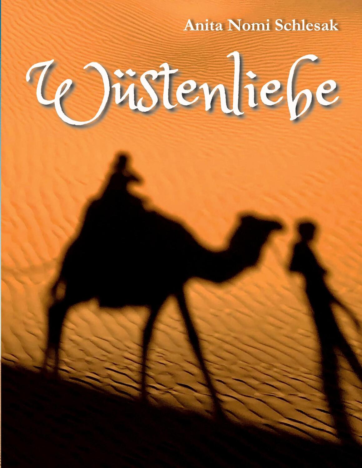 Cover: 9783757845711 | Wüstenliebe | Anita Schlesak | Taschenbuch | Paperback | 128 S. | 2023