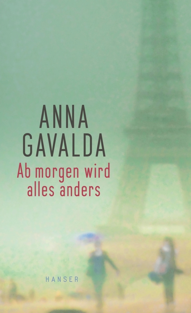 Cover: 9783446250499 | Ab morgen wird alles anders | Erzählungen | Anna Gavalda | Buch | 2017