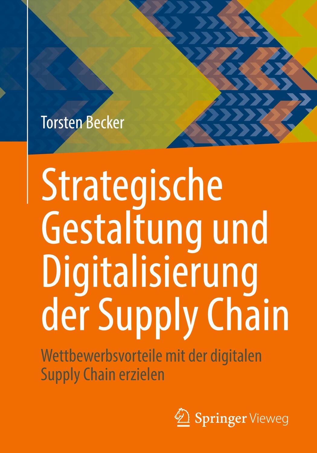 Cover: 9783662686263 | Strategische Gestaltung und Digitalisierung der Supply Chain | Becker