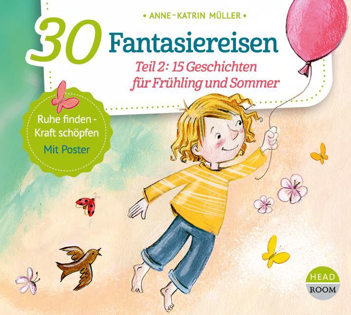 Cover: 9783963460531 | 30 Fantasiereisen | Teil 2: 15 Geschichten für Frühling und Sommer