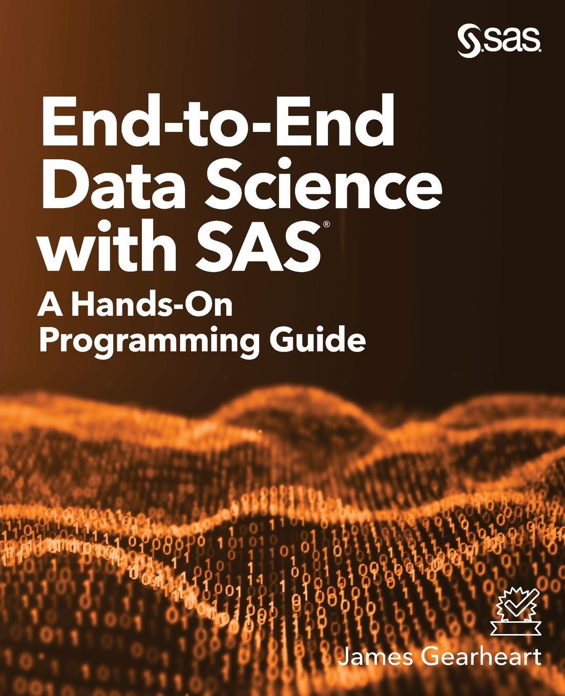 Cover: 9781642958041 | End-to-End Data Science with SAS | A Hands-On Programming Guide | Buch