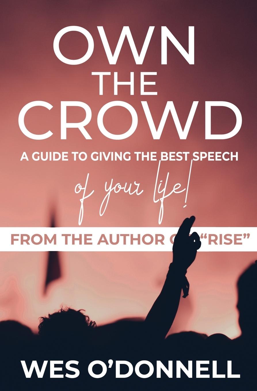 Cover: 9780996014380 | Own the Crowd | A Guide to Giving the Best Speech of Your Life! | Buch