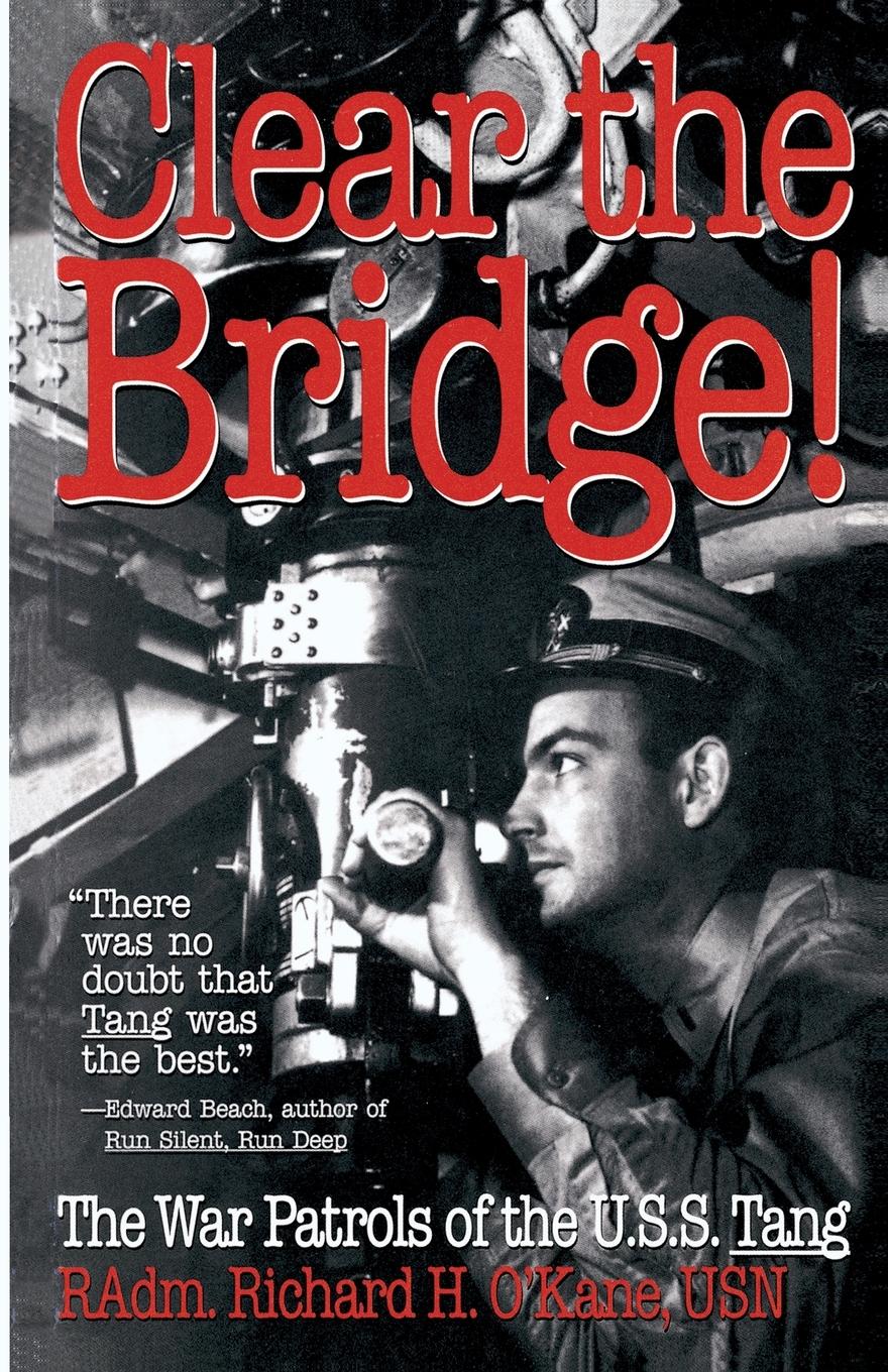 Cover: 9780891415732 | Clear the Bridge! | The War Patrols of the U.S.S. Tang | O'Kane | Buch