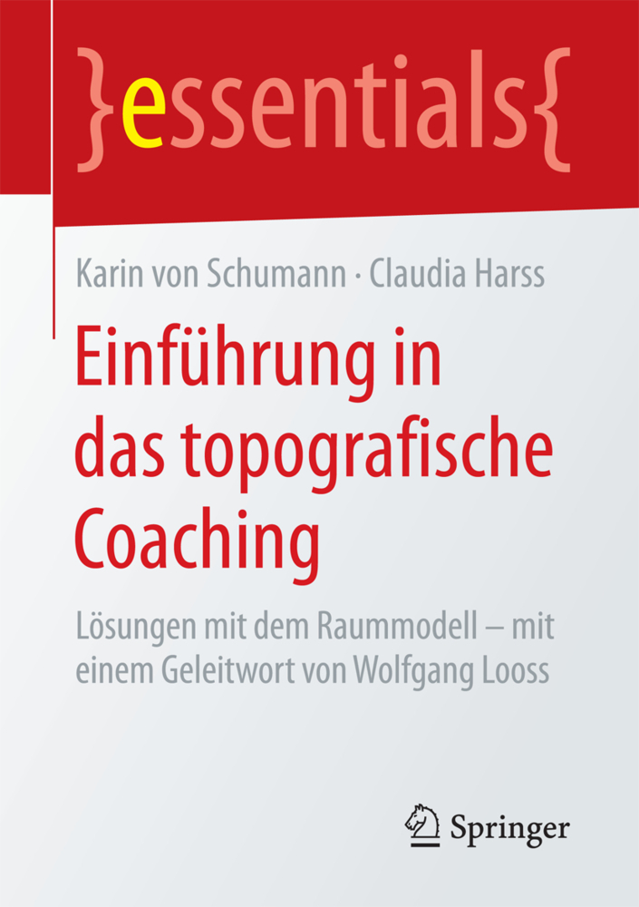 Cover: 9783658194758 | Einführung in das topografische Coaching | Karin von Schumann (u. a.)
