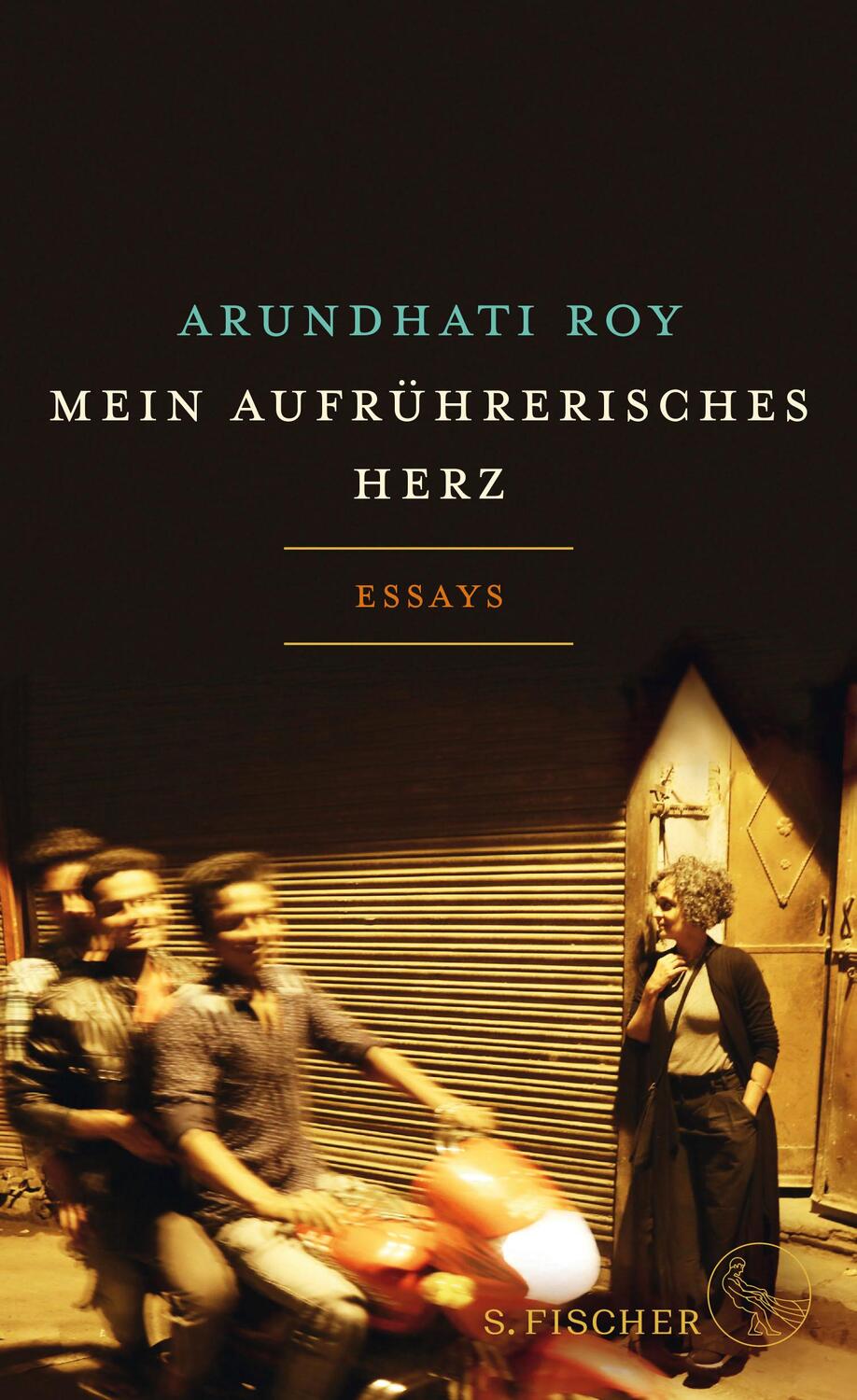 Cover: 9783103970333 | Mein aufrührerisches Herz | Essays | Arundhati Roy | Buch | Deutsch