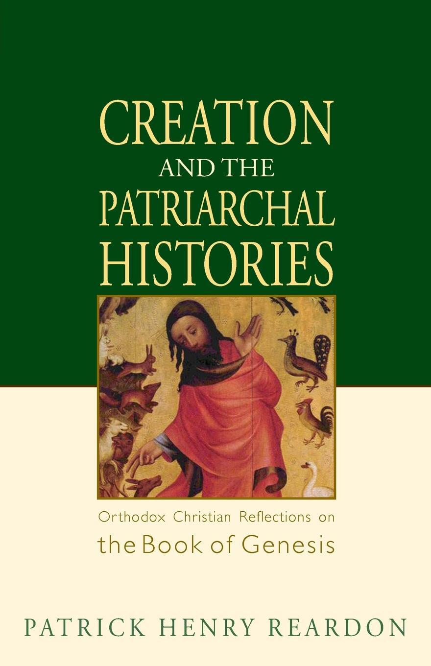 Cover: 9781888212969 | Creation and the Patriarchal Histories | Patrick Henry Reardon | Buch