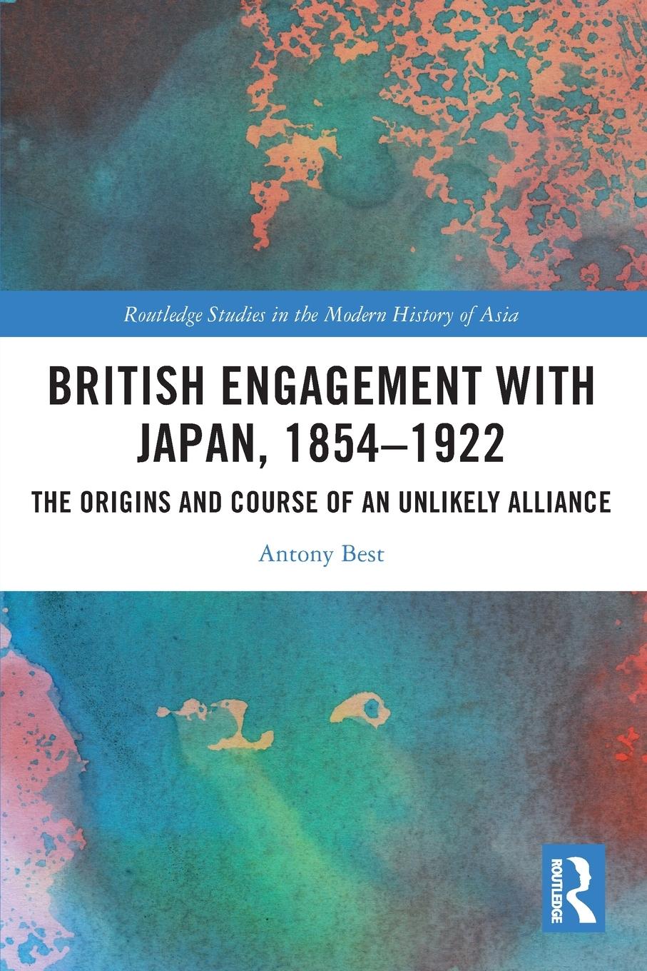 Cover: 9780367622299 | British Engagement with Japan, 1854-1922 | Antony Best | Taschenbuch