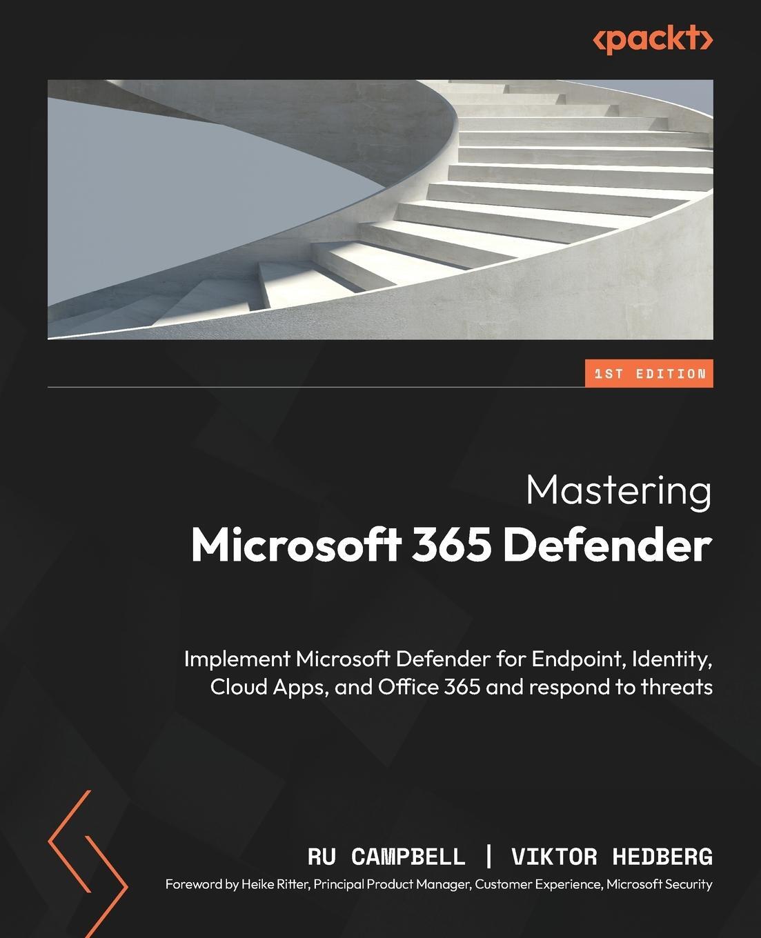 Cover: 9781803241708 | Mastering Microsoft 365 Defender | Ru Campbell (u. a.) | Taschenbuch