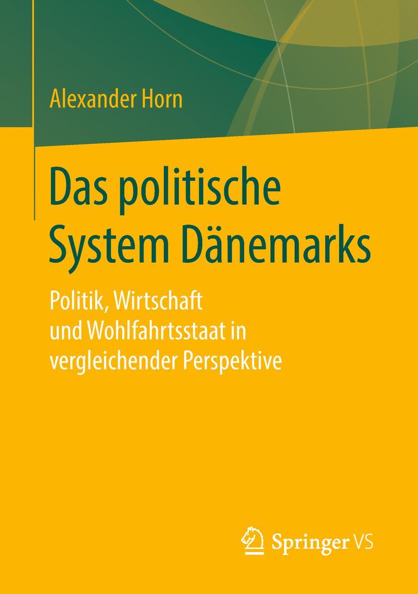 Cover: 9783658225490 | Das politische System Dänemarks | Alexander Horn | Taschenbuch | xi