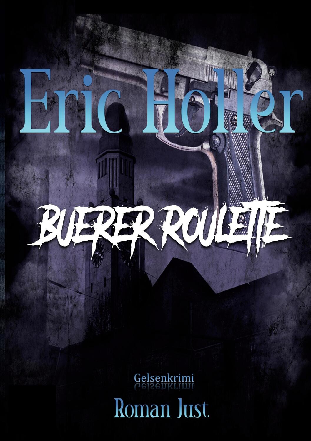 Cover: 9783757982638 | Eric Holler: Buerer Roulette | Gelsenkrimi | Roman Just | Taschenbuch