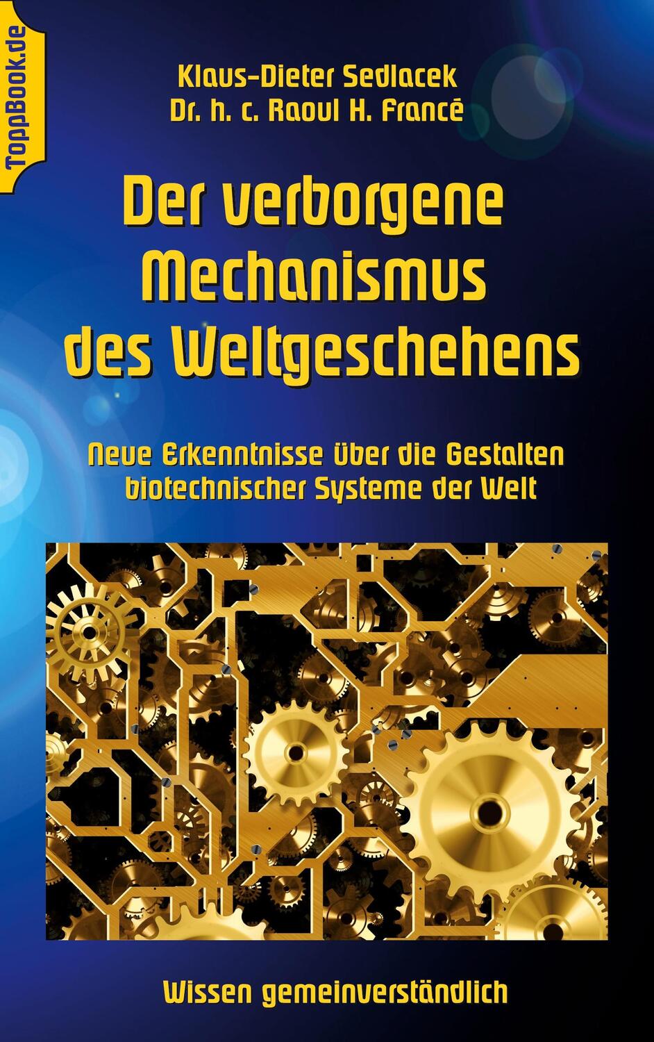 Cover: 9783744893954 | Der verborgene Mechanismus des Weltgeschehens | Raoul H. Francé | Buch