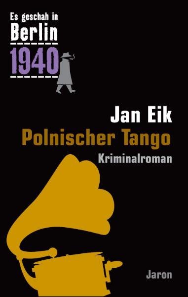 Cover: 9783897736788 | Polnischer Tango | 1940. Kappes 16. Fall. Kriminalroman | Jan Eik