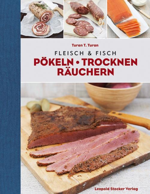 Cover: 9783702016692 | Fleisch & Fisch | Pökeln Trocknen Räuchern | Turan Turan | Taschenbuch