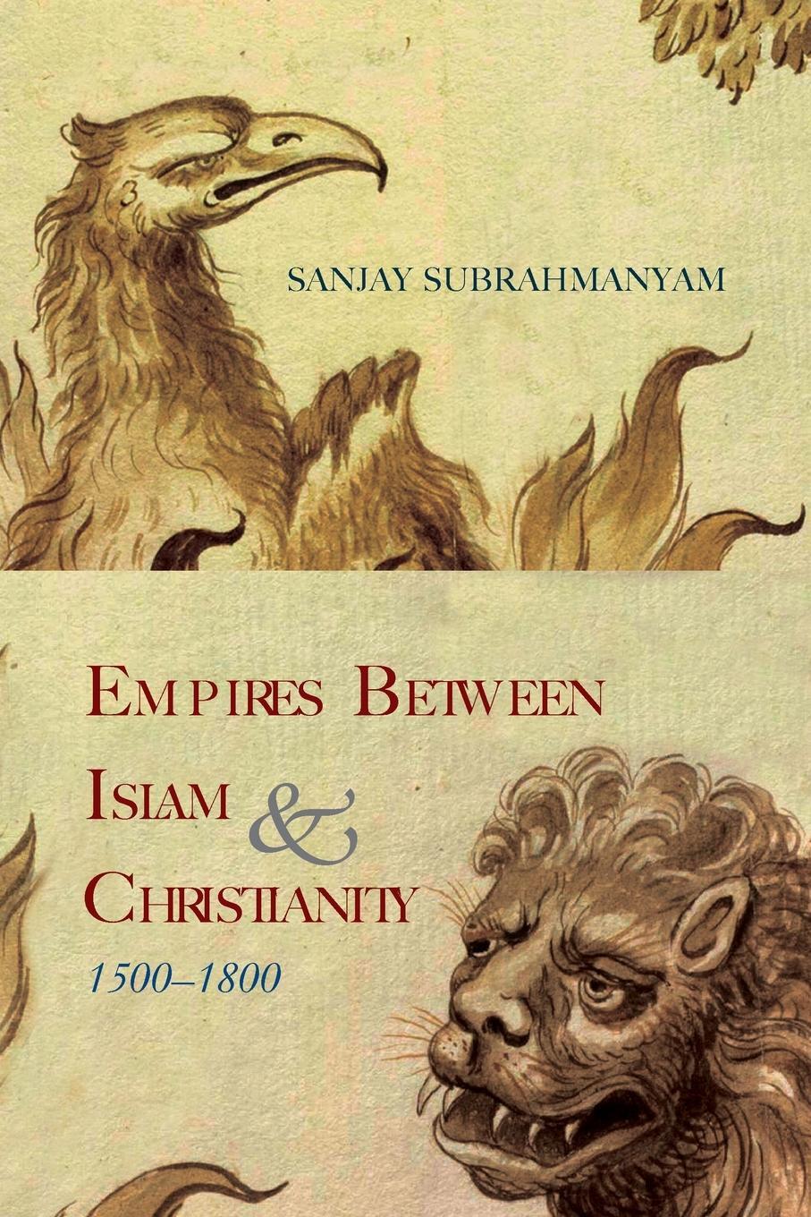Cover: 9781438474342 | Empires between Islam and Christianity, 1500-1800 | Subrahmanyam
