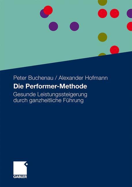 Cover: 9783834930910 | Die Performer-Methode | Peter Buchenau (u. a.) | Taschenbuch | 206 S.