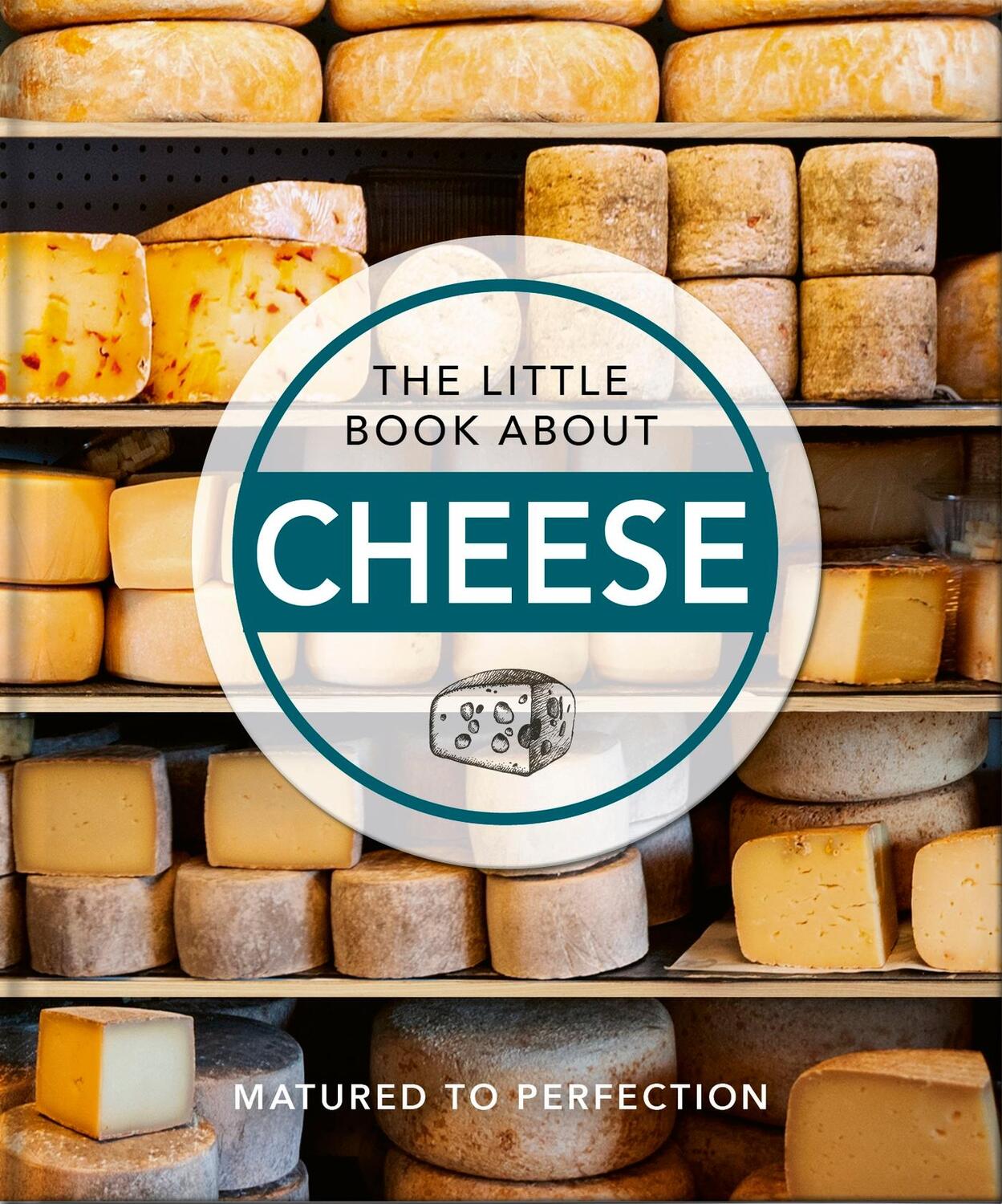 Cover: 9781800691803 | The Little Book of Cheese | Hippo! Orange | Buch | Gebunden | Englisch