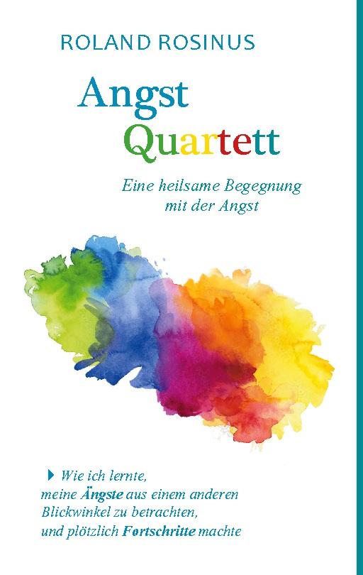 Cover: 9783756822003 | Rosinus, R: Angstquartett. Eine heilsame Begegung mit der An | Rosinus