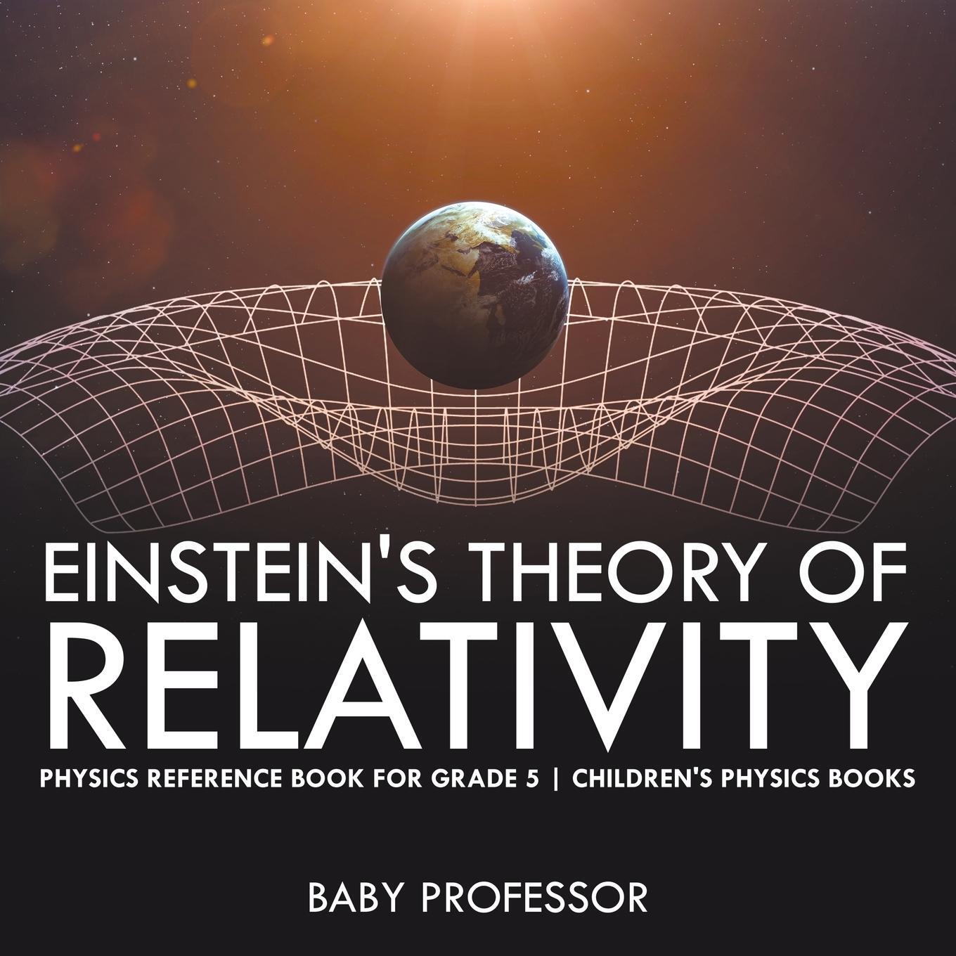Cover: 9781541911482 | Einstein's Theory of Relativity - Physics Reference Book for Grade...