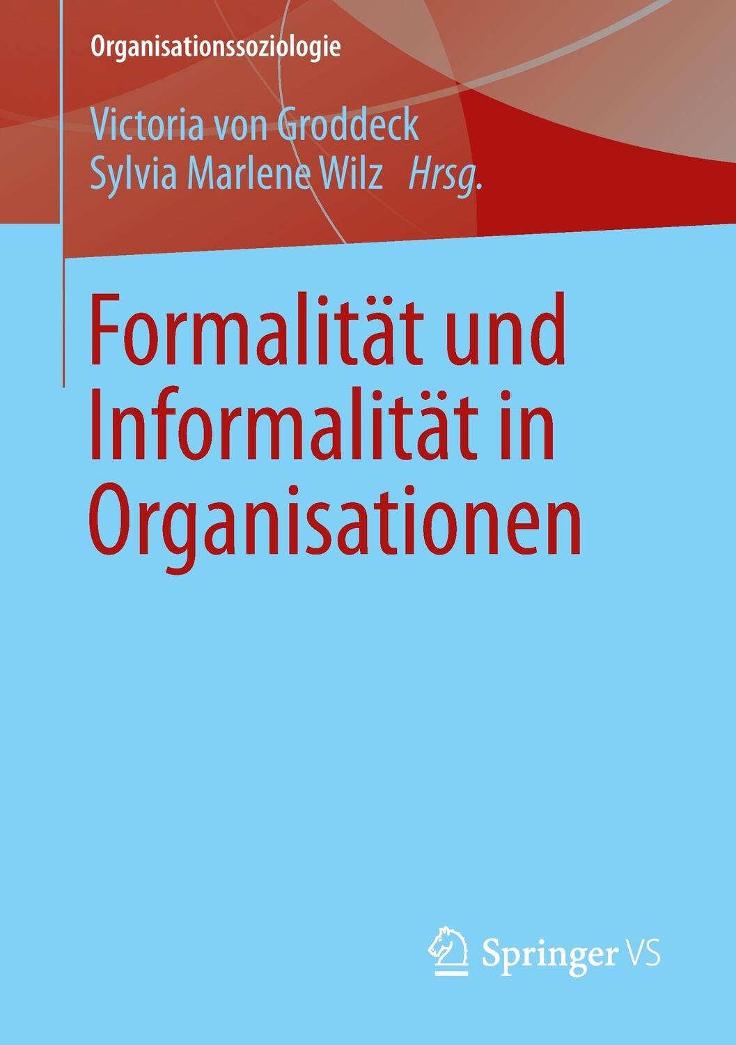 Cover: 9783658006020 | Formalität und Informalität in Organisationen | Wilz (u. a.) | Buch