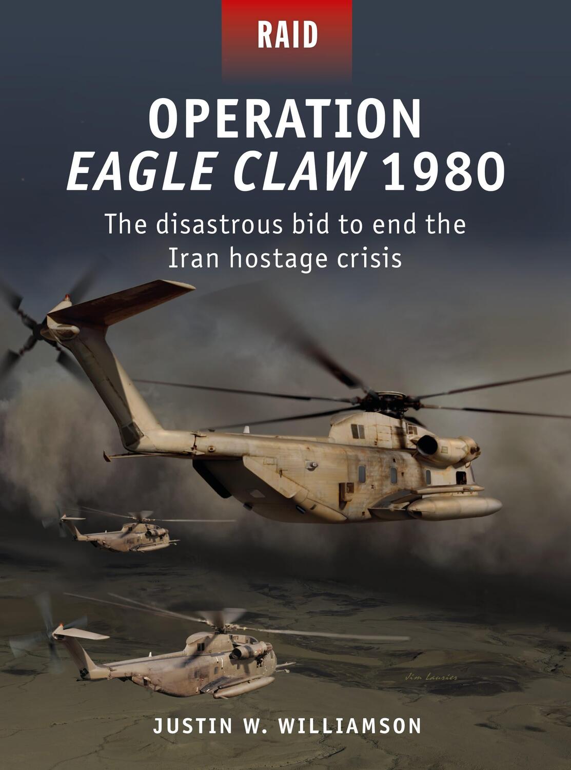 Cover: 9781472837837 | Operation Eagle Claw 1980 | Justin Williamson | Taschenbuch | Raid
