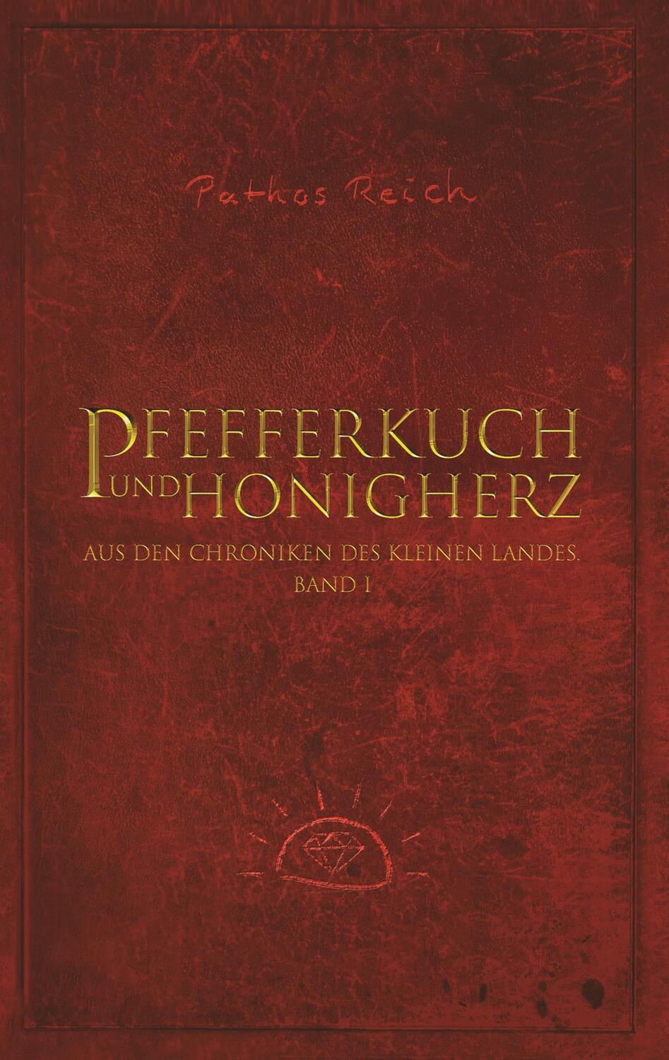 Cover: 9783748128045 | Pfefferkuch und Honigherz | Pathos Reich | Taschenbuch