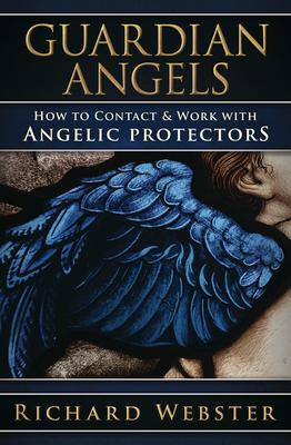 Cover: 9780738770277 | Guardian Angels | How to Contact &amp; Work with Angelic Protectors | Buch