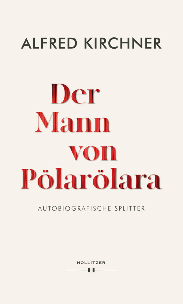 Cover: 9783990126271 | Der Mann von Pölarölara | Autobiografische Splitter | Alfred Kirchner