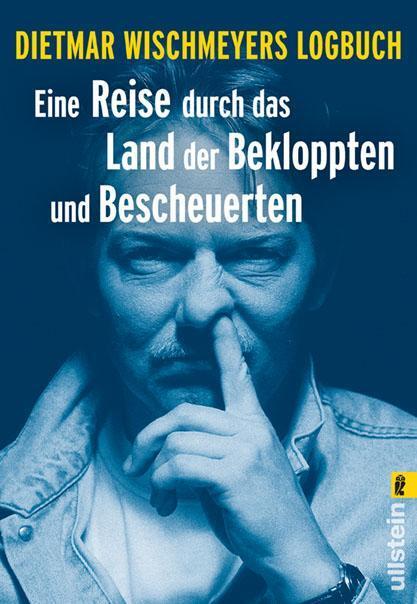 Cover: 9783548362038 | Eine Reise durch das Land der Bekloppten und Bescheuerten | Wischmeyer