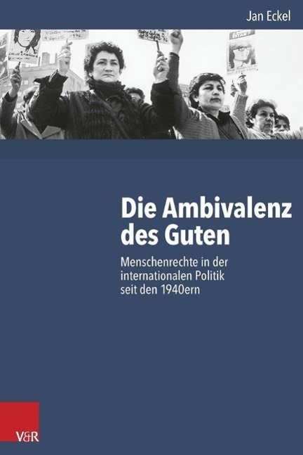 Cover: 9783525300695 | Die Ambivalenz des Guten | Jan Eckel | Buch | 936 S. | Deutsch | 2014