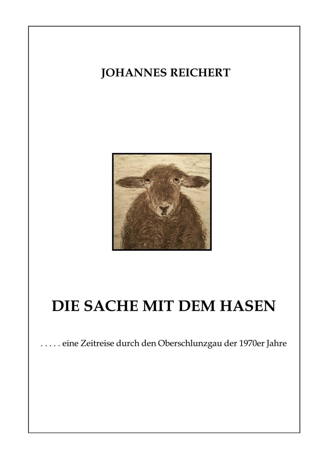 Cover: 9783756859580 | Die Sache mit dem Hasen | Johannes Reichert | Taschenbuch | Paperback