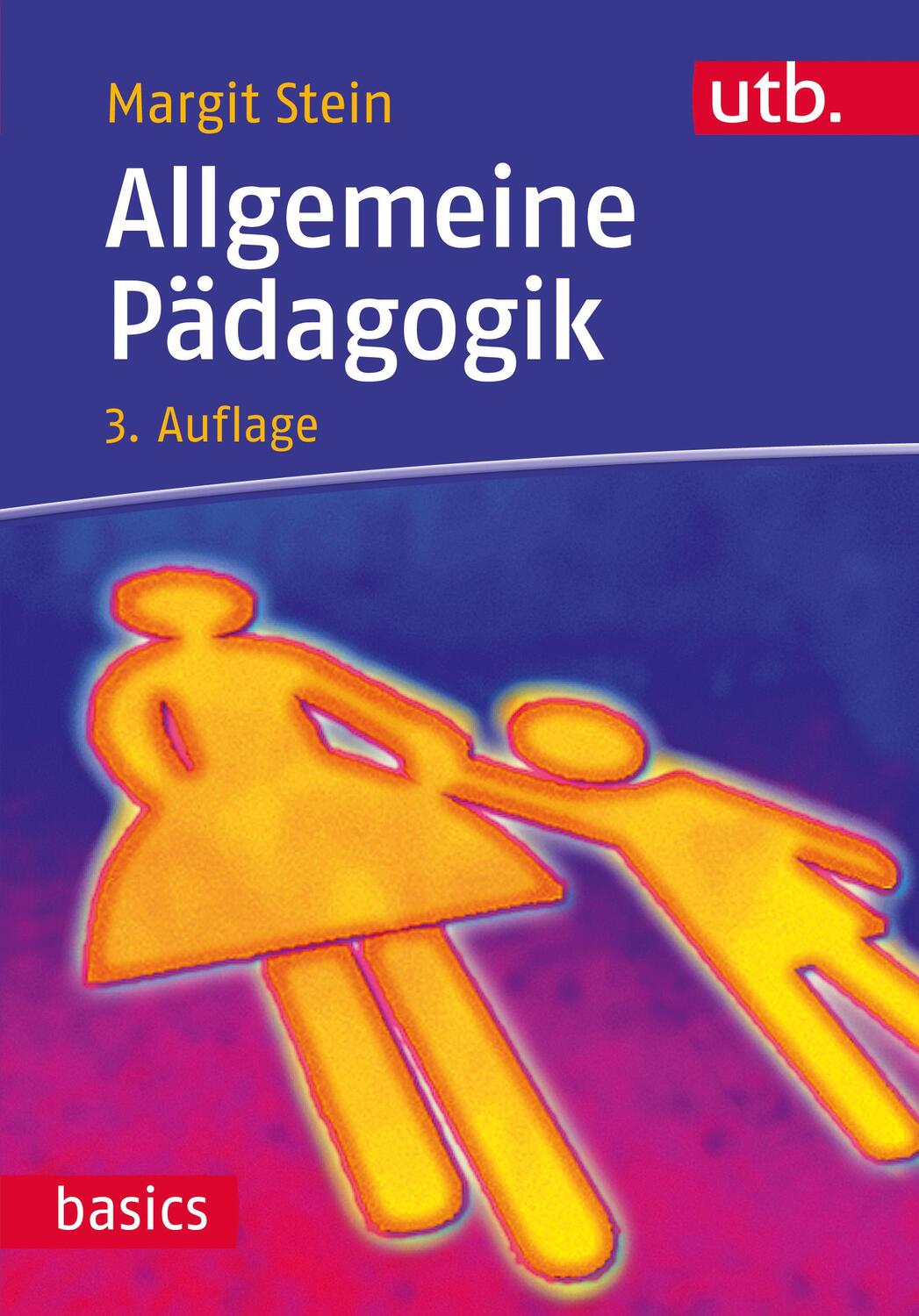 Cover: 9783825247911 | Allgemeine Pädagogik | Margit Stein | Taschenbuch | UTB basics | 2017