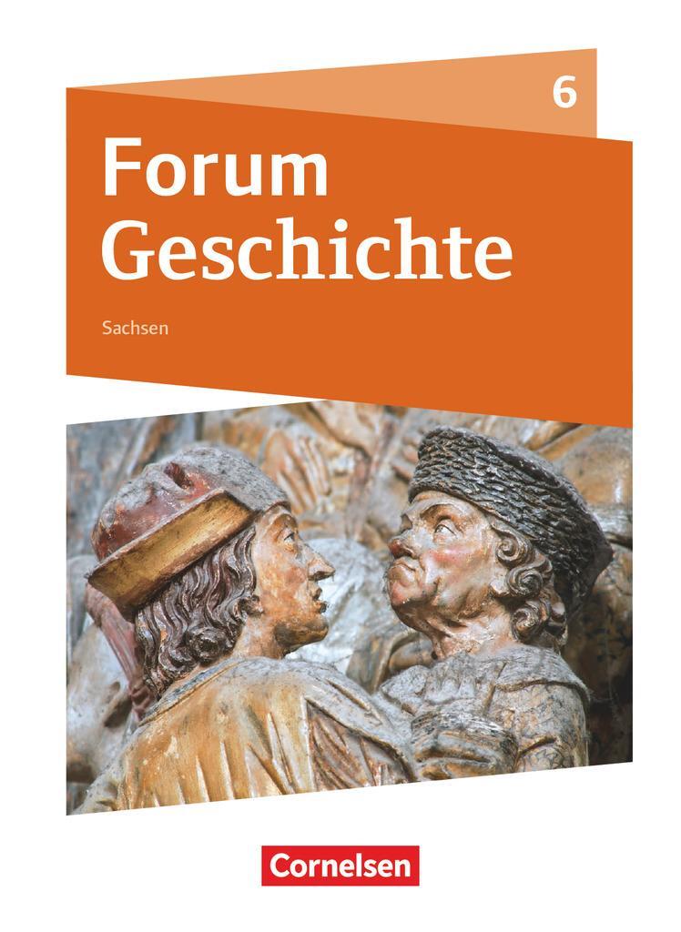 Cover: 9783060657834 | Forum Geschichte 6. Schuljahr - Gymnasium Sachsen - Schülerbuch | Buch