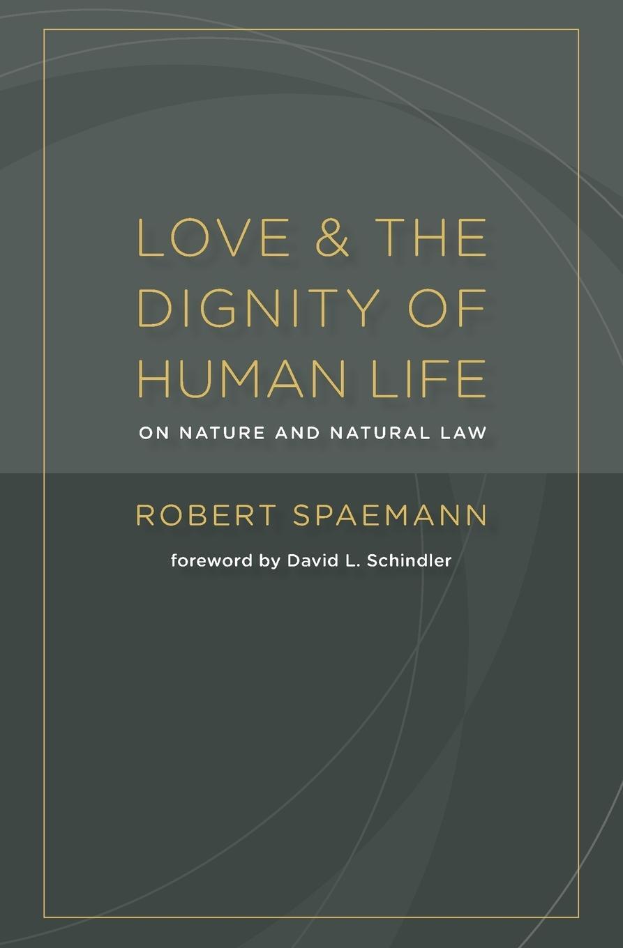 Cover: 9780802866936 | Love and the Dignity of Human Life | On Nature and Natural Law | Buch