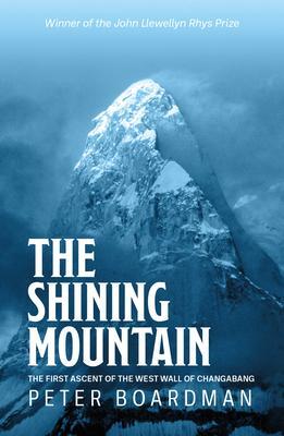 Cover: 9781839810534 | The Shining Mountain: The First Ascent of the West Wall of Changabang