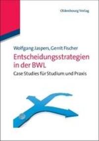 Cover: 9783486704495 | Entscheidungsstrategien in der BWL | Gerrit Fischer (u. a.) | Buch