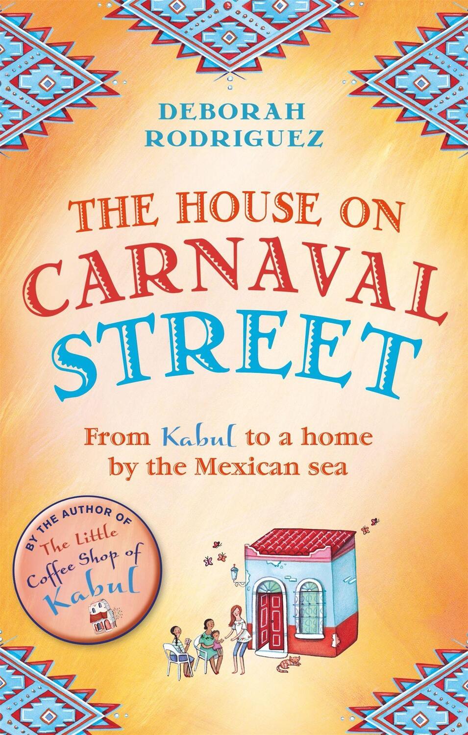 Cover: 9780751555967 | The House on Carnaval Street | From Kabul to a Home by the Mexican Sea