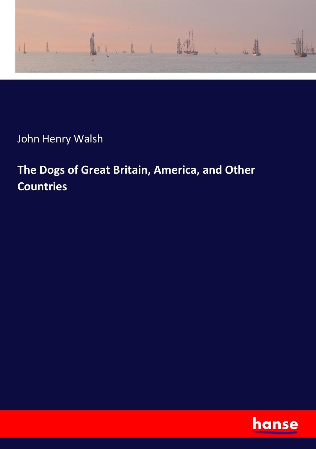 Cover: 9783744678704 | The Dogs of Great Britain, America, and Other Countries | Walsh | Buch