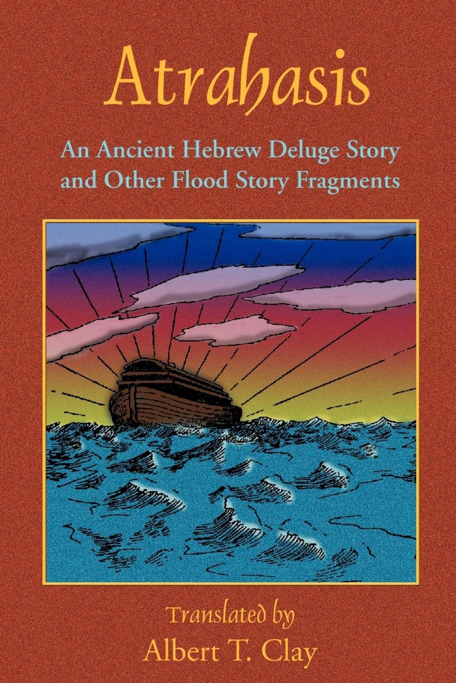 Cover: 9781585092284 | Atrahasis | An Ancient Hebrew Deluge Story | Albert T. Clay | Buch