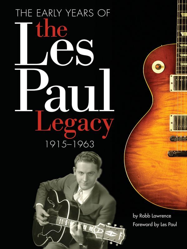 Cover: 9780634048616 | The Early Years Of The Les Paul Legacy 1915-1963 | Robb Lawrence