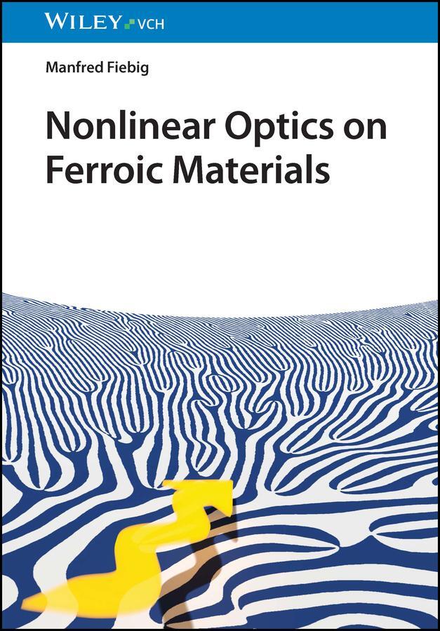 Cover: 9783527346325 | Nonlinear Optics on Ferroic Materials | Manfred Fiebig | Buch | 480 S.