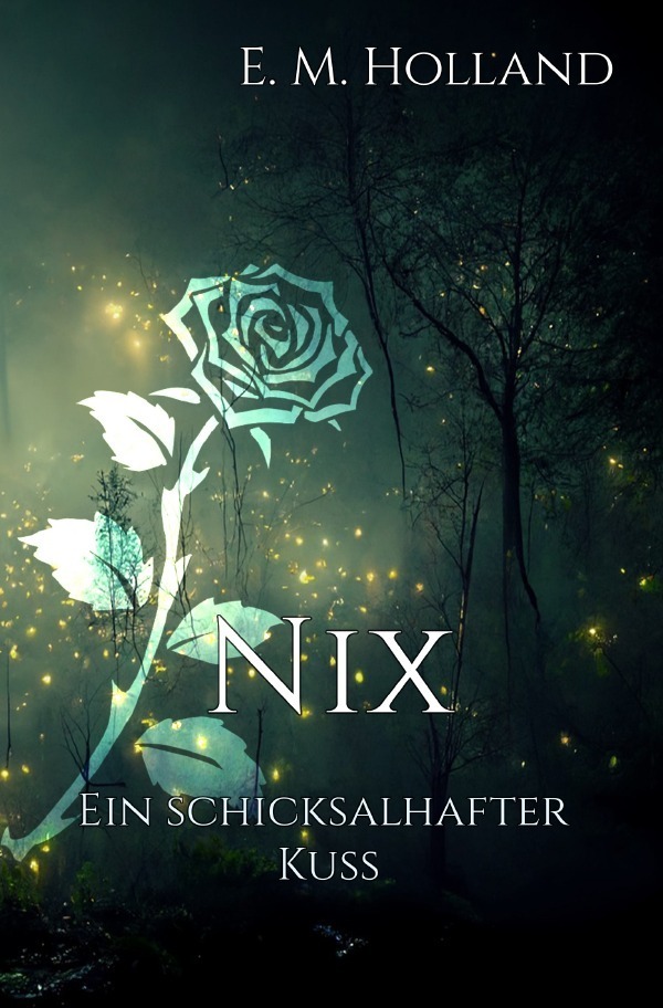 Cover: 9783758435027 | Nix - ein schicksalhafter Kuss | DE | E. M. Holland | Taschenbuch