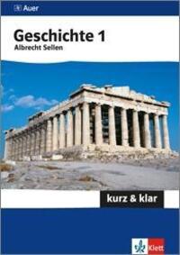 Cover: 9783120025115 | Geschichte 1 - kurz & klar | Altertum bis Absolutismus | Sellen | Buch