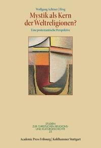 Cover: 9783170339460 | Mystik als Kern der Weltreligionen? | Wolfgang Achtner | Buch | 351 S.