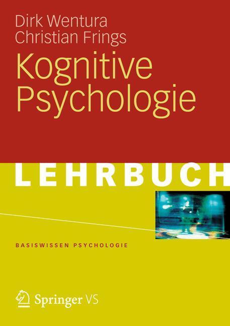 Cover: 9783531166971 | Kognitive Psychologie | Christian Frings (u. a.) | Taschenbuch | 2012