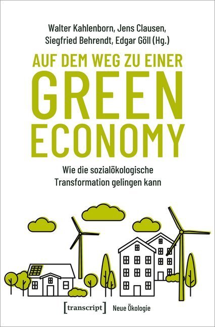 Cover: 9783837644937 | Auf dem Weg zu einer Green Economy | Walter Kahlenborn (u. a.) | Buch