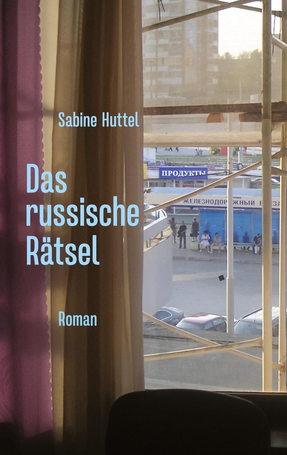 Cover: 9783347461727 | Das russische Rätsel | Roman | Sabine Huttel | Buch | tredition