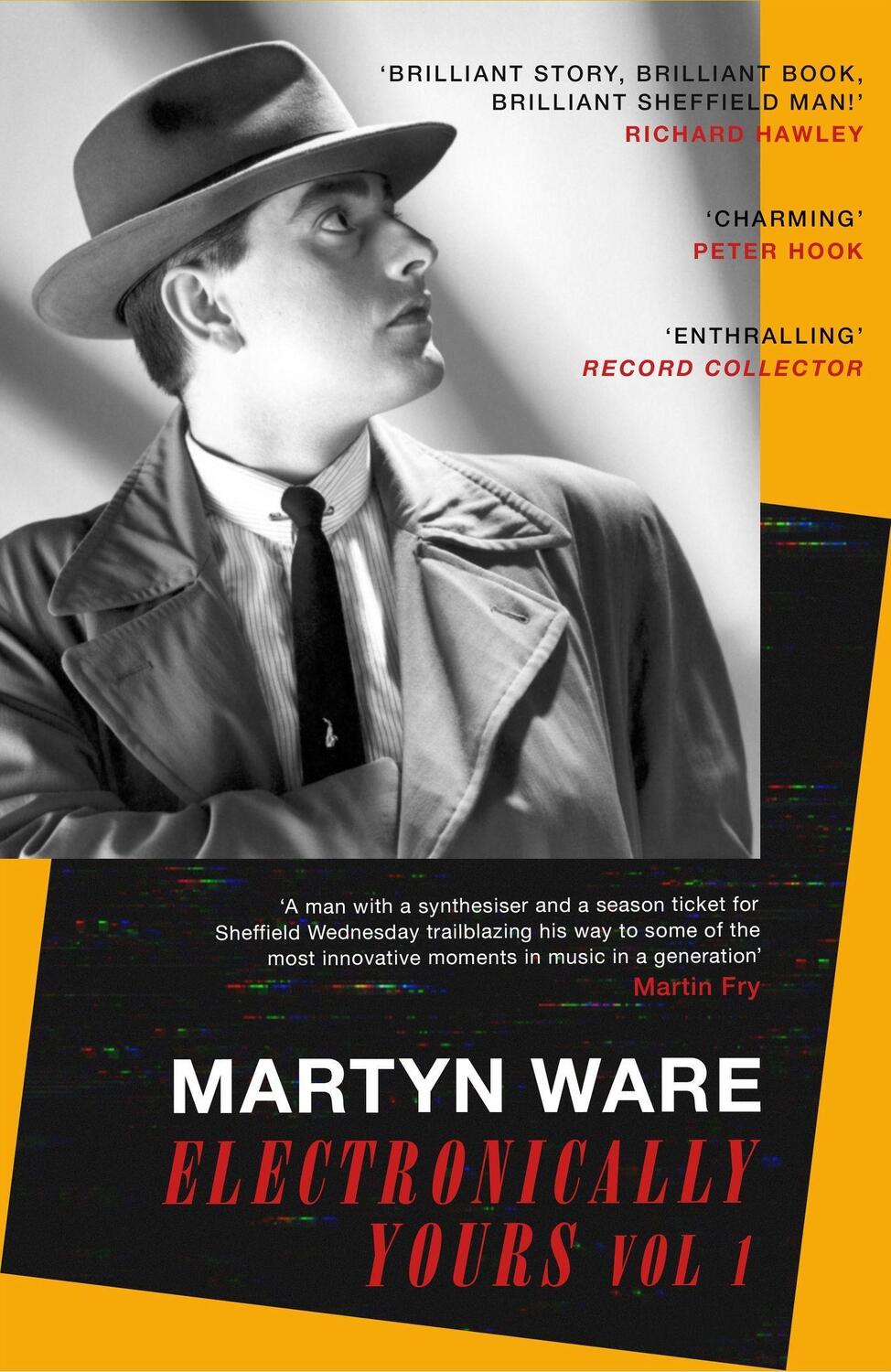 Cover: 9780349135137 | Electronically Yours | Vol. I: My Autobiography | Martyn Ware | Buch